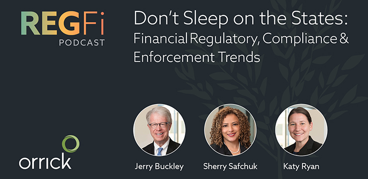 Don't Sleep on the States: Financial Regulatory, Compliance & Enforcement Trends | Orrick RegFi Podcast