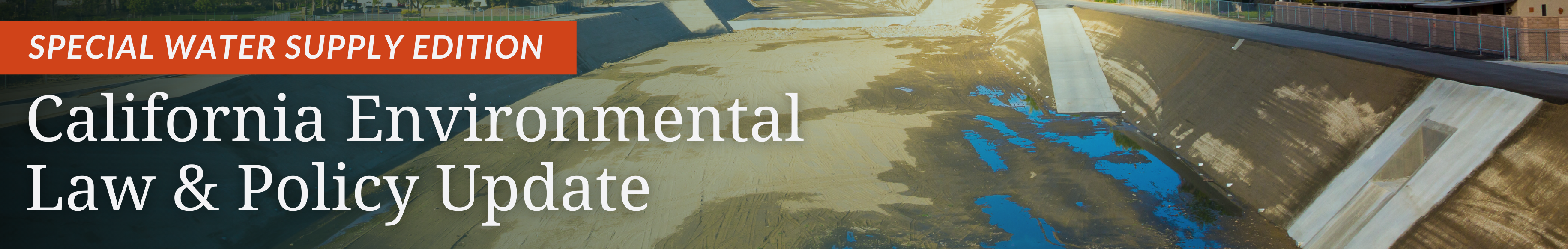 Edición Especial de Suministro de Agua: Actualización de la Ley y Política Ambiental de California 1.23.26