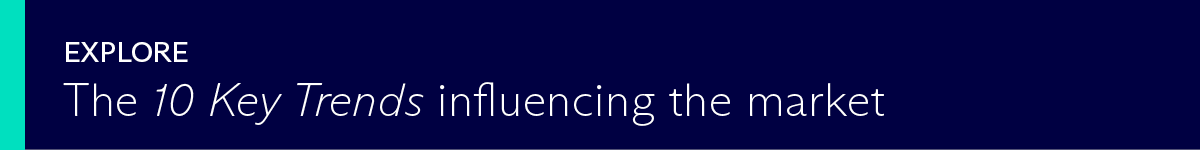 Graphic with text overlay that reads, ‘Explore the 10 key trends influencing the market’ (source: McDermott Will & Schulte)