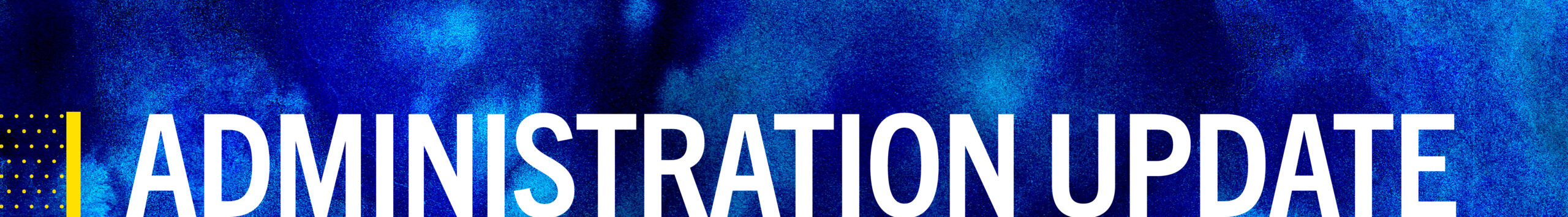 Administration Update Banner