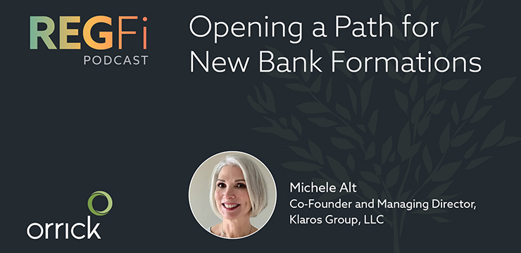 orrick regfi podcast | opening a path for new bank formations with michele alt from the kalros group