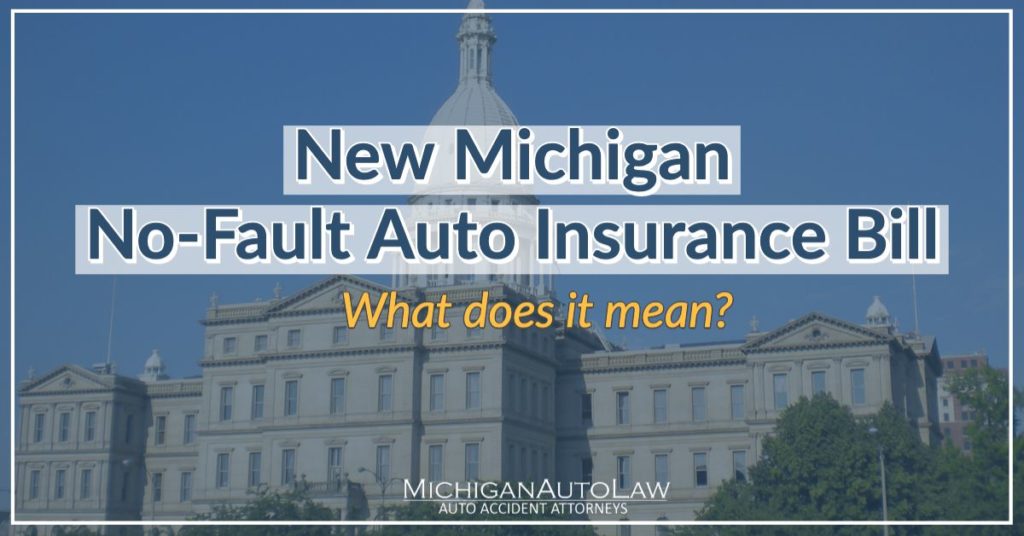 New Michigan NoFault Auto Insurance Bill What Does It Mean