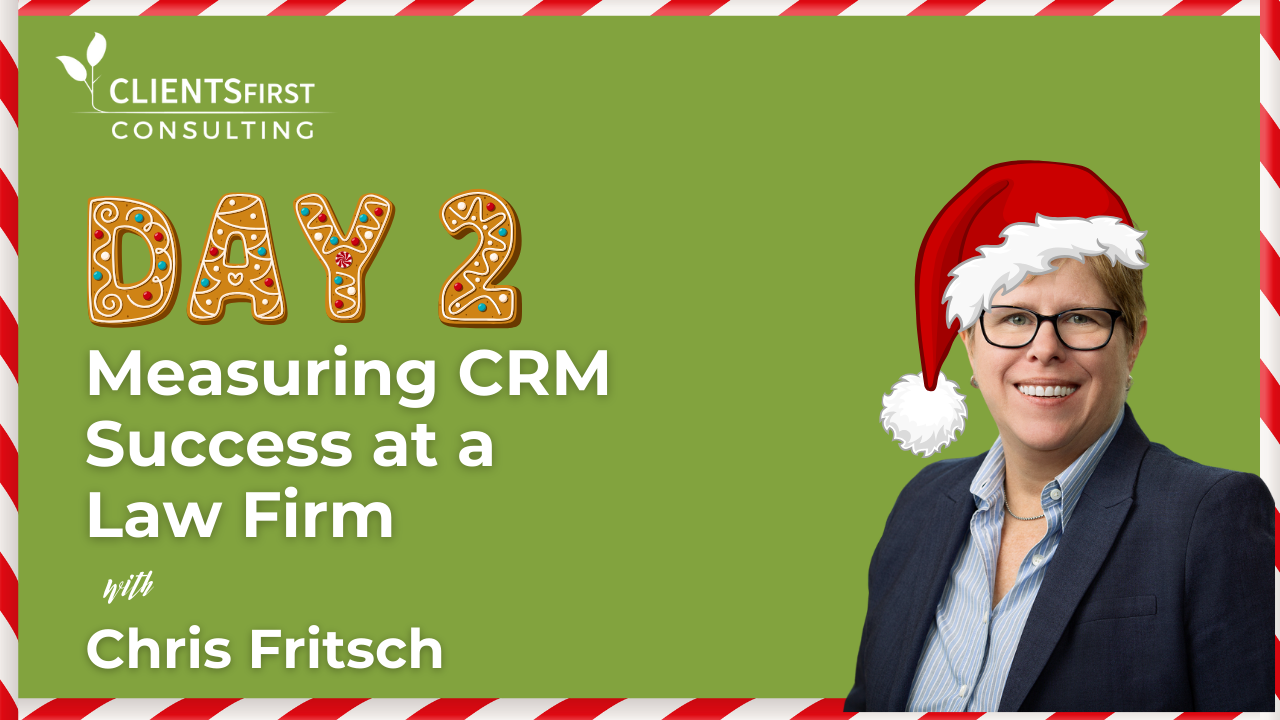 12 Days Of CRM: Day 2 – Measuring CRM Success At A Law Firm