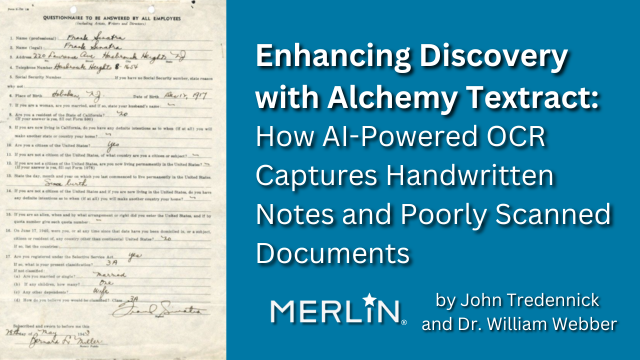 Enhancing Discovery with Alchemy Textract: How AI-Powered OCR Captures Handwritten Notes and Poorly Scanned Documents by John Tredennick and Dr. William Webber, Merlin